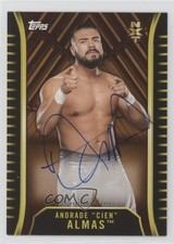 2018 Topps WWE NXT Bronze /99 Andrade Cien Almas #A-AA Auto 1nq3