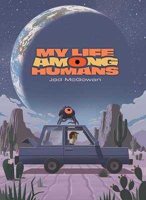 My Life Among Humans by Jed McGowan (hardcover)