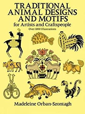 Traditional Animal Designs and Motifs for Artists and Craftspeopl