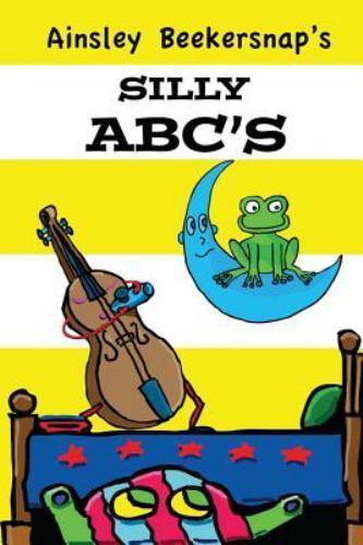 Silly ABC's by Ainsley Beekersnap (2013, Trade Paperback) for sale ...