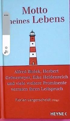 Motto meines Lebens: Biolek, Fried, Grönemeyer u.a. - F. Langenscheidt (Hrsg.)