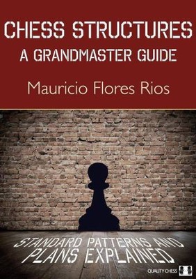 Rios, M: Chess Structures: A Grandmaster Guide | Rios, Mauricio Flores | Buch