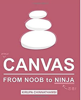 HTML5 Canvas : From Noob to Ninja Paperback Kirupa Chinnathambi