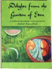 Delights from the Garden of Eden Iraqi Cuisine Nawal Nasrallah 2004 Softcover