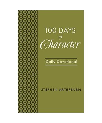 BOOK: 100 Days of Character, Stephen Arterburn