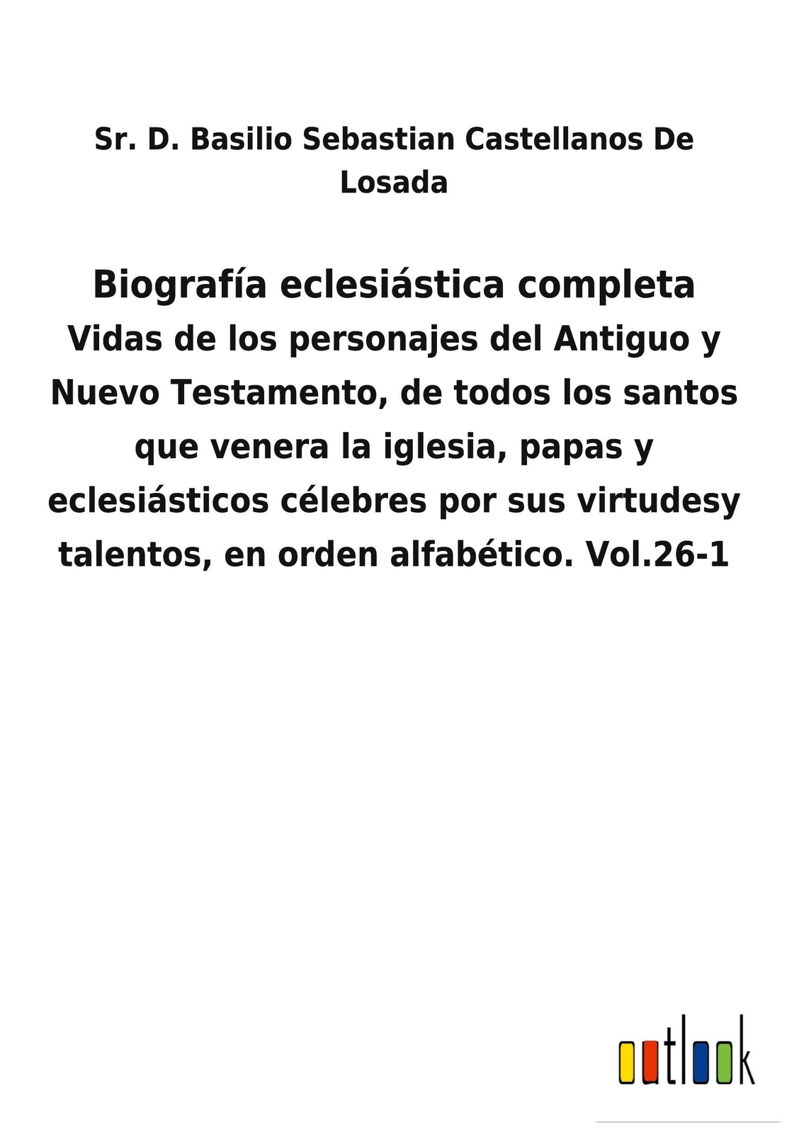 Thumbnail - Sr. D. Basilio Sebastian Castellanos De Losada / Biografía Ecl