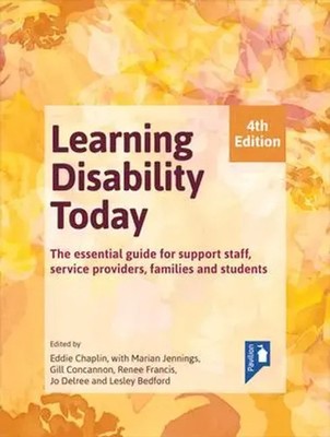 Learning Disability Today: The Essential Guide for Support Staff, Service...