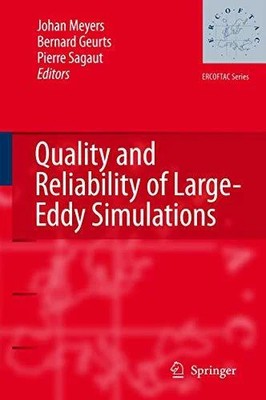 Quality and Reliability of Large-Eddy Simulations (ERCOFTAC Buch Springer