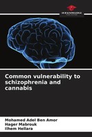 Mohamed Adel Ben Amor (U. A.) | Common Vulnerability To Schizophrenia And...