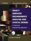 Object-Oriented Requirements Analysis and Logical Design: A Sof 