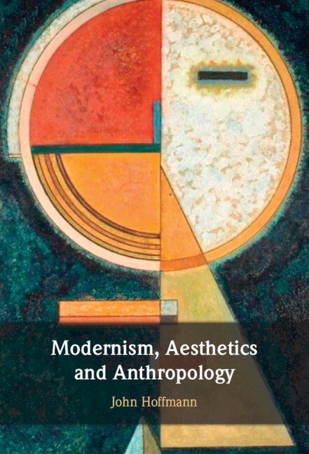 Modernism, Aesthetics and Anthropology Hoffmann Hardback 9781009474474