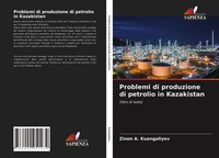 Zinon A. Kuangaliyev | Problemi Di Produzione Di Petrolio In Kazakistan | Buch