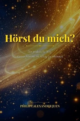 Hrst du mich?: Der praktische Weg, Gottes Stimme im Alltag zu erkennen by Philip