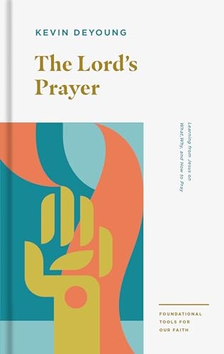 The Lord's Prayer: Learning from Jesus on What, Why, and How to Pray (Foundational Tools for Our Faith) - Image 6