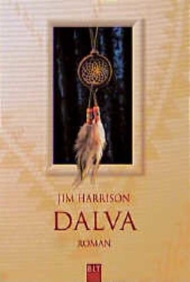 Dalva (BLT. Bastei Lübbe Taschenbücher) Harrison, Jim: