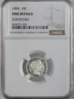 1894-P  10C BARBER SILVER DIME  NGC FINE DETAILS "SCRATCHES"  #8404751-033