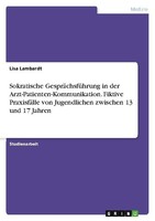 Sokratische GespräChsfüHrung In Der Arzt-Patienten-Kommunikation. Fiktive Praxis