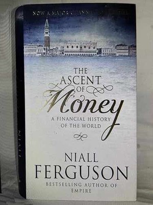 The Ascent of Money: A Financial - Hardcover, by Ferguson Niall - Very Good s