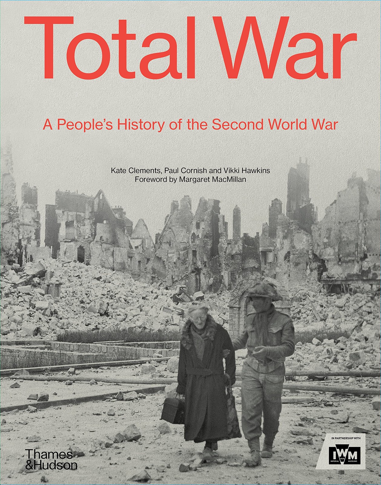 Total War: A People’s History of the Second World War By Clements, Kate Kate Cl