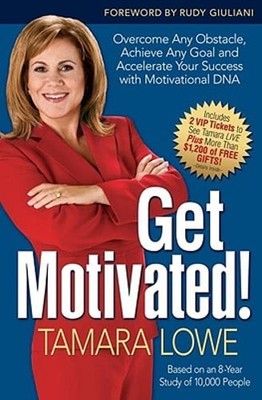 Get Motivated!: Overcome Any Obstacle, Achieve Any Goal, and Accelerate Your