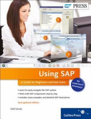 Using SAP: A Guide for Beginners and End Users by Olaf Schulz