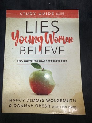 Lies Young Women Believe Study Guide: And the Truth That Sets Them Free