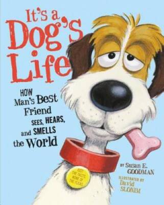 Its a Dogs Life: How Mans Best Friend Sees, Hears, and Smells th - GOOD