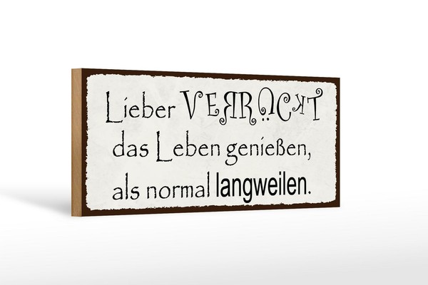 Holzschild Spruch 27X10 Cm Lieber VerrüCkt Als Normal Deko Schild Wooden Sign-image