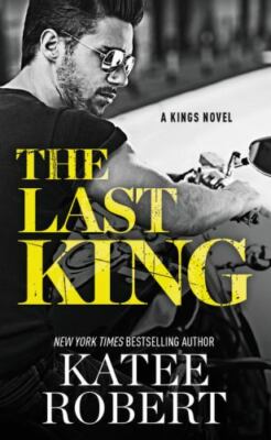 The Last King; The Kings, 1 - 9781455597109, Katee Robert, paperback