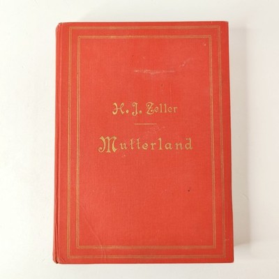 Mutterland Ein Buch für Deutschlands Mädchen und Frauen Helene Johanna Zeller