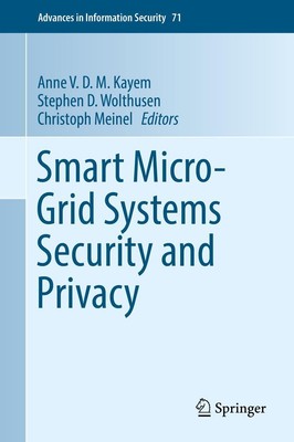 Smart Micro-Grid Systems Security and Privacy Anne V. D. M. Kayem