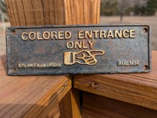 CAST IRON SEGREGATION SIGN COLORED ENTRANCE ONLY ATLANTA GA AUG 1934 SIGN