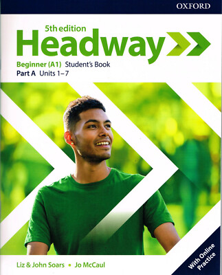 Oxford HEADWAY Beginner A1 FIFTH 5th EDITION Student's Book PART A Units 1-7 NEW