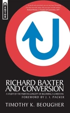 Richard Baxter And Conversion - paperback Beougher, Timothy K.