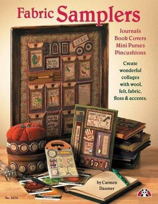 Fabric Samplers: Create Wonderful Collages with Woold, Felt, Fabric, Floss & Acc