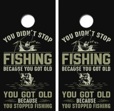 You Didn't Stop Fishing Cornhole Board Wrap LAMINATED Decals Vinyl Sticker 4706