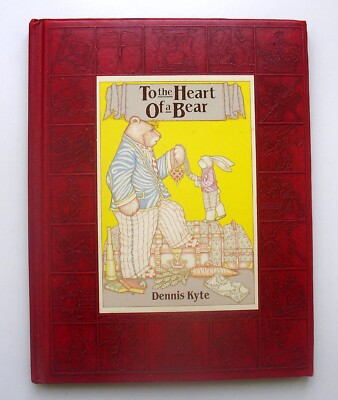 To the Heart of a Bear by Dennis Kyte (1985, Hardcover) Brand New Condition
