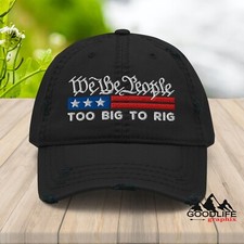 We the People Too Big to Rig Distressed Baseball Cap Dad Hat for Men Women
