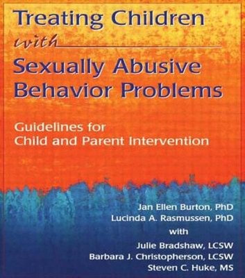 Treating Children with Sexually Abusive Behavior Problems: Guidelines for Child