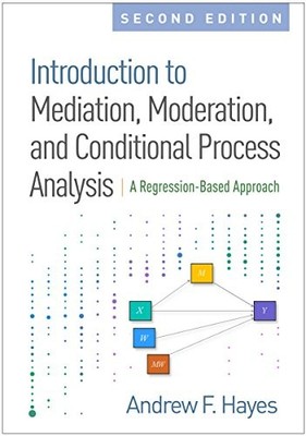 Introduction to Mediation, Moderation, and Conditional Process Analysis, Sec...