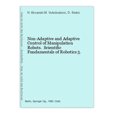 Non-Adaptive and Adaptive Control of Manipulation Robots. Scientific Fundamental