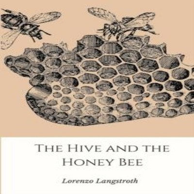 The Hive and the Honey-Bee Lorenzo Langstroth Paperback Lulu Pres