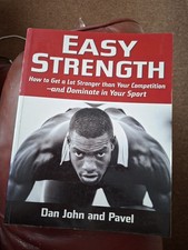Easy Strength: How To Get A Lot Stronger Than...