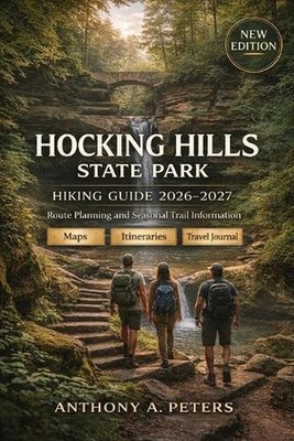 Hocking Hills State Park Hiking Guide 2026-2027: Route Planning and Seasonal Tra