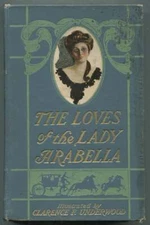 Molly Elliot SEAWELL / The Loves of the Lady Arabella 1st Edition 1900