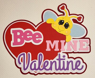 Bee Mine Valentines Title. Scrapbook, Card making Paper Piecing