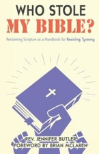 Who Stole My Bible?: Reclaiming Scripture a... 9781735739205 by Butler, Jennifer