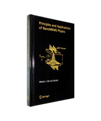 Principles and Applications of NanoMEMS Physics, Hector Santos