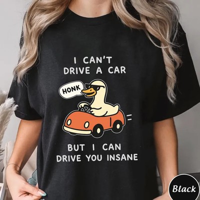 Funny I Cant Drive A Car But I Can Drive You T- Shirt Unisex