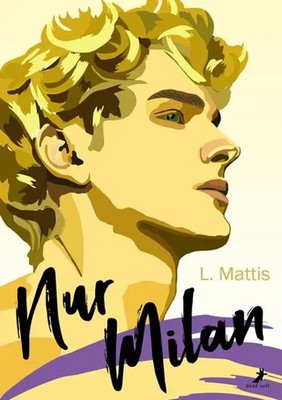 Nur Milan | L. Mattis | Deutsch | Taschenbuch | 384 S. | 2020 | DEAD SOFT Verlag